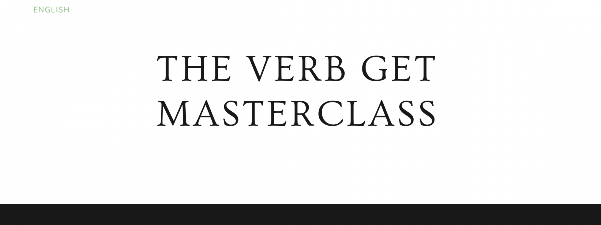 the verb get masterclass
